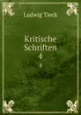 Kritische Schriften. 4 - Ludwig Tieck