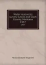 Water resources survey: Lewis and Clark County, Montana. 1957 - Montana. State Engineer