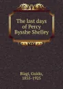 The last days of Percy Bysshe Shelley - Guido Biagi