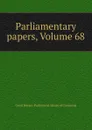 Parliamentary papers, Volume 68 - Great Britain. Parliament. House of Commons