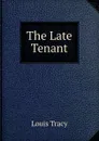 The Late Tenant - Tracy Louis