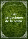 Las irrigaciones de la costa - Federico Moreno