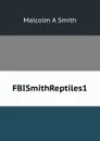 FBISmithReptiles1 - Malcolm A Smith