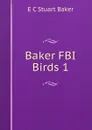 Baker FBI Birds 1 - E.C. Stuart Baker