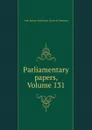 Parliamentary papers, Volume 131 - Great Britain. Parliament. House of Commons