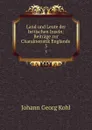 Land und Leute der britischen Inseln: Beitrage zur Charakteristik Englands . 3 - Kohl Johann Georg