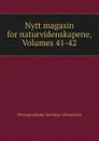 Nytt magasin for naturvidenskapene, Volumes 41-42 - Physiographiske forening i Christiania