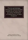 Pierce genealogy, being the record of the posterity of John Pers, an early inhabitant of Watertown, in New England - Frederick Clifton Pierce