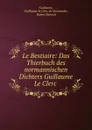 Le Bestiaire: Das Thierbuch des normannischen Dichters Guillaume Le Clerc . - Guillaume le Clerc de Normandie Guillaume