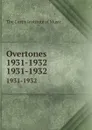 Overtones 1931-1932. 1931-1932 - The Curtis Institute of Music