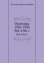 Overtones 1932-1933. Vol. 4 No 1 - The Curtis Institute of Music