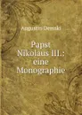 Papst Nikolaus III.: eine Monographie - Augustin Demski