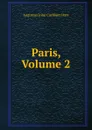 Paris, Volume 2 - Augustus John Cuthbert Hare