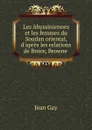 Les Abyssiniennes et les femmes du Soudan oriental, d.apres les relations de Bruce, Browne . - Jean Gay