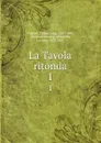 La Tavola ritonda. 1 - Filippo Luigi Polidori