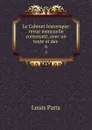 Le Cabinet historique: revue mensuelle contenant, avec un texte et des . 6 - Louis Paris