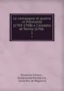 Le campagne di guerra in Piemonte (1703-1708) e l.assedio di Torino (1706 . 1 - Ermanno Ferrero
