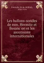 Les ballons-sondes de mm. Hermite et Besancon et les ascensions internationales - Wilfrid Fonvielle