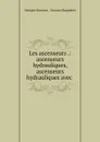 Les ascenseurs .: ascenseurs hydrauliques, ascenseurs hydrauliques avec . - Georges Dumont