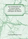 Les ceremonies de la messe basse: exposees selon les rubriques du Missel . - Caron Augustin Pierre