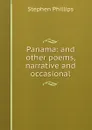 Panama: and other poems, narrative and occasional - Stephen Phillips