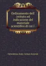 Ordinamento dell. istituto ed indicazione del materiale scientifico di cui l . - Vallombrosa Italy Istituto forestale