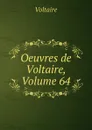 Oeuvres de Voltaire, Volume 64 - Voltaire