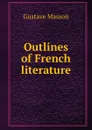 Outlines of French literature - Gustave Masson