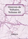 Oeuvres de Voltaire, Volume 60 - Voltaire