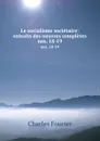 Le socialisme societaire: extraits des oeuvres completes. nos. 18-19 - Fourier Charles