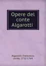 Opere del conte Algarotti - Francesco Algarotti