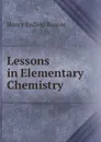 Lessons in Elementary Chemistry - Henry Enfield Roscoe