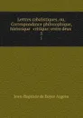 Lettres cabalistiques, ou, Correspondance philosophique, historique . critique: entre deux . 5 - Jean-Baptiste de Boyer Argens