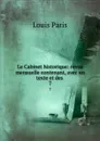 Le Cabinet historique: revue mensuelle contenant, avec un texte et des . 7 - Louis Paris