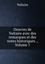 Oeuvres de Voltaire avec des remarques et des notes historiques ., Volume 7 - Voltaire