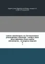 Lettres cabalistiques, ou, Correspondance philosophique, historique . critique, entre deux cabalistes, divers esprits elementaires, . le seigneur Astaroth. 3 - Jean-Baptiste de Boyer Argens