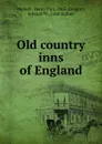 Old country inns of England - Henry Parr Maskell