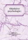 Objektive psychologie; - Vladimir Mikhailovich Bekhterev