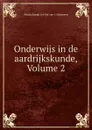 Onderwijs in de aardrijkskunde, Volume 2 - Maatschappij tot Nut van 't Algemeen