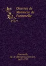 Oeuvres de Monsieur de Fontenelle - M. de Fontenelle