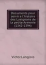Documents pour servir a l.histoire des Lusignans de la petite Armenie (1342-1394) - Victor Langlois