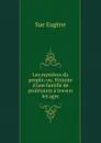 Les mysteres du peuple; ou, Histoire d.une famille de proletaires a travers les ages - Sue Eugène