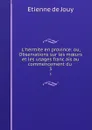 L.hermite en province: ou, Observations sur les moeurs et les usages francais au commencement du . 3 - Etienne de Jouy