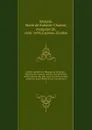 Lettres inedites de Madame de Sevigne a Madame de Grignan, sa fille; extraites d.un ancien manuscrit, pub. pour la premiere fois, annotees et precedees d.une introduction. 1 - Marie de Rabutin-Chantal Sévigné
