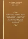 Liberty documents, with contemporary exposition and critical comments drawn from various writers, selected and prepared - Mabel Hill