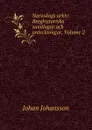 Noraskogs arkiv: Berghistoriska samlingar och anteckningar, Volume 2 - Johan Johansson