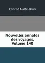 Nouvelles annales des voyages, Volume 140 - Conrad Malte-Brun