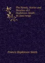 The Novels, Stories and Sketches of F. Hopkinson Smith: At close range - Francis Hopkinson Smith