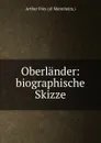 Oberlander: biographische Skizze - Arthur Frey of Mannheim