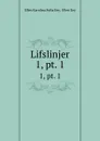 Lifslinjer. 1, pt. 1 - Ellen Karolina Sofia Key